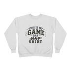 Dad Sweatshirt – "This Is My Game Day Nap Shirt" Cozy Crewneck