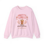 Iced Coffee Crewneck Sweatshirt — "Pretty Girls Drink Iced Coffee" Cozy Graphic Pullover