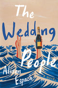 The Wedding People: A Novel by Alison Espach