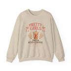 Iced Coffee Crewneck Sweatshirt — "Pretty Girls Drink Iced Coffee" Cozy Graphic Pullover